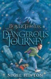 book cover of Beaver Towers: the Dangerous Journey by Nigel Hinton