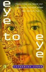 book cover of Eye to Eye by Catherine Jinks