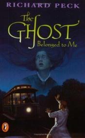 book cover of The Ghost Belonged to Me (Blossom Culp, Book 1) by Richard Peck