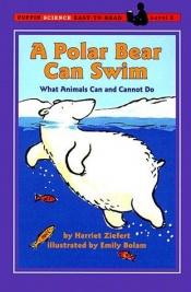book cover of A polar bear can swim by Harriet Ziefert