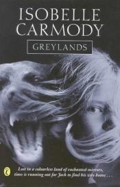 book cover of Greylands by Isobelle Carmody