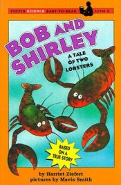 book cover of Bob and Shirley: A Tale of Two Lobsters (An Amazing animal reader!) by Harriet Ziefert