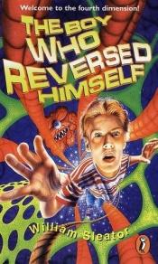 book cover of The Boy Who Reversed Himself by William Sleator
