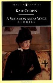 book cover of A vocation and a voice by Kate Chopin