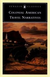 book cover of Colonial American Travel Narratives by Various