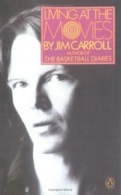 book cover of Living at the movies by Jim Carroll