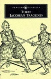book cover of Three Jacobean Tragedies by Thomas Middleton