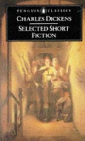 book cover of Selected Short Fiction by Charles Dickens
