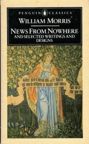 book cover of News from nowhere and selected writings and designs by William Morris