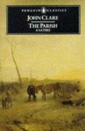 book cover of The Parish: A Satir by John Clare