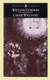 book cover of Caleb Williams, Or, Things as They Ar by William Godwin