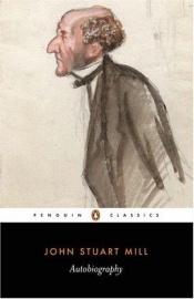 book cover of Autobiography of John Stuart Mill by 約翰·斯圖爾特·密爾