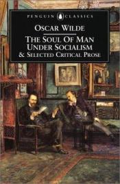 book cover of The Soul of Man Under Socialism and Selected Critical Prose by Оскар Уайльд