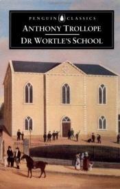 book cover of Doctor Wortle's School by Anthony Trollope