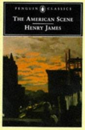 book cover of The American Scene by Henry James