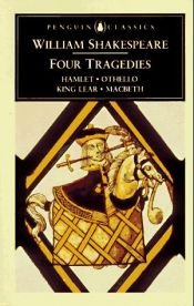 book cover of Four Great Tragedies: Hamlet, Othello, King Lear, Macbeth by ויליאם שייקספיר