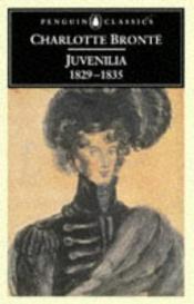 book cover of Juvenilia 1829 - 1835 by Шарлотта Бронте