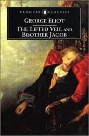 book cover of The Lifted Veil and Brother Jacob by George Eliot