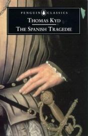 book cover of First Part of Hieronimo and the Spanish Tragedy (Regents Renaissance Drama S) by Thomas Kyd