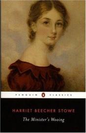book cover of The Minister's Wooing by Harriet Beecher Stowe