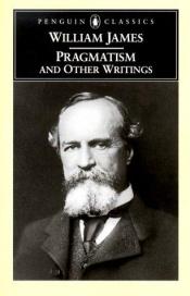 book cover of Pragmatism and Other Writings (Edited By: Giles Gunn) by William James