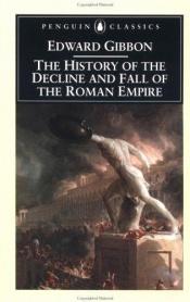 book cover of The history of the decline and fall of the Roman Empire by Edward Gibbon