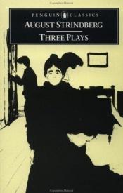 book cover of Three plays: The father; Miss Julia; Easter by August Strindberg