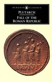 book cover of The Fall of the Roman Republic by Plutarch