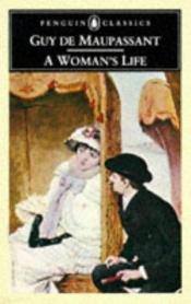 book cover of A Woman's Life by Guy de Maupassant