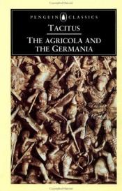 book cover of The Agricola; and The Germania; translated with an introduction by H. Mattingly; translation revised b by Tacitus