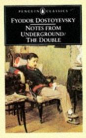 book cover of Notes From The Underground And The Double by Fyodor Dostoyevsky