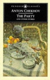 book cover of The Party And Other Stories by Antonas Čechovas