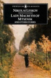 book cover of Lady Macbeth of Mtsensk and other stories by Nikolai Leskov