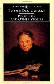 book cover of Poor Folk and Other Stories: "Poor Folk"; The "Landlady"; "Mr Prokharchin"; "Polzunkov" by Fiódor Dostoiévski