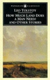 book cover of "How Much Does a Man Need?" and Other Stor by Lew Tołstoj