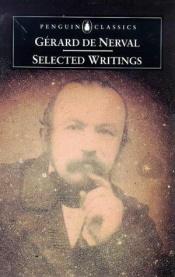 book cover of Gerard De Nerval: Selected Writings by Gerard De Nerval