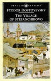 book cover of Stepanchikovo y sus habitantes by Fiódor Dostoyevski