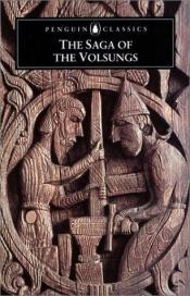 book cover of The Saga of the Volsungs: The Norse Epic of Sigurd the Dragon Slayer by Anonymous