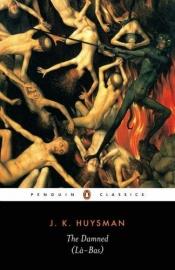 book cover of The Damned: La-B by Joris Karl Huysmans|Victor Henning Pfannkuche|Yves Hersant