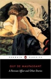 book cover of A Parisian affair and other stories by Գի դը Մոպասան