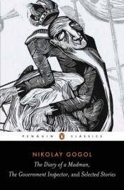 book cover of Diary Of A Madman, The Government Inspector and Selected Stories by Nikolai Gogol