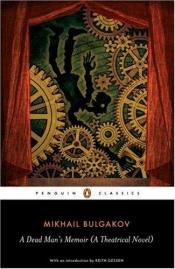 book cover of A dead man's memoir : a theatrical novel by Michaił Bułhakow