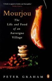 book cover of Mourjou: The Life and Food of an Auvergne Village by Peter Graham