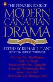 book cover of Penguin Book Of Modern Canadian Drama by Richard Plant