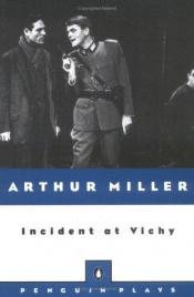 book cover of Incident at Vichy: A Play (Penguin Plays) by Arthur Miller