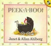 book cover of Peek-A-Boo! by Allan Ahlberg