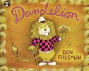book cover of Dandelion: Story and Pictures by Don Freeman
