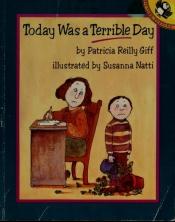 book cover of Today was a Terrible Day by Patricia Reilly Giff