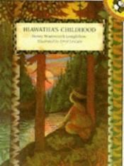 book cover of Hiawatha's Childhood by Henry W. Longfellow