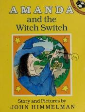 book cover of Amanda and the Witch Switch by John Himmelman